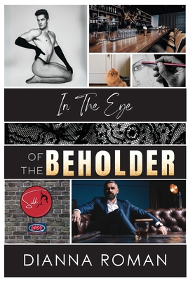 In The Eye Of The Beholder - Dianna Roman