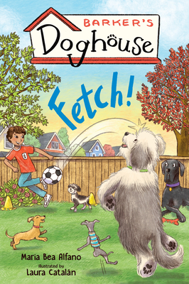 Barker's Doghouse 1: Fetch! - Maria Bea Alfano