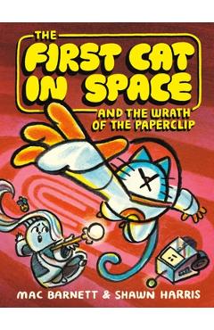 Poza produsului The First Cat in Space and the Wrath of the Paperclip: A Graphic Novel - Mac Barnett