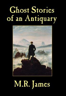 Ghost Stories of an Antiquary - M. R. James