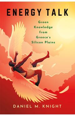 Poza produsului Energy Talk: Green Knowledge from Greece's Silicon Plains - Daniel M. Knight