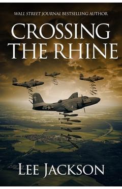 Coperta cărții 'Crossing the Rhine - Lee Jackson'