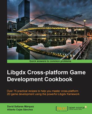 Libgdx Cross-platform Development Cookbook - David Saltares Mrquez