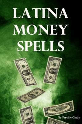 Latina Money Spells - Cynthia Treglia-ortiz