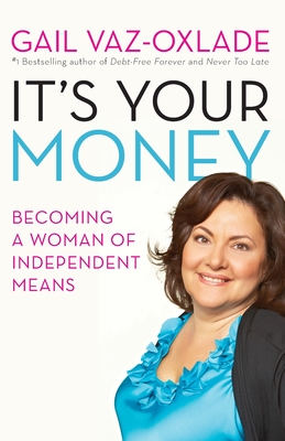 It's Your Money - Gail Vaz-oxlade