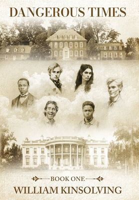 Dangerous Times - William Kinsolving