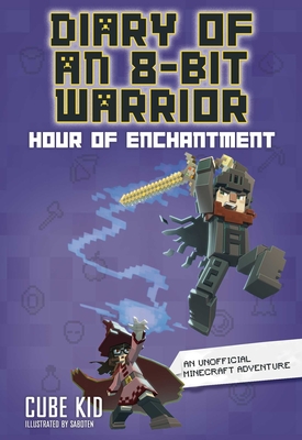 Diary of an 8-Bit Warrior: Hour of Enchantment Volume 8 -