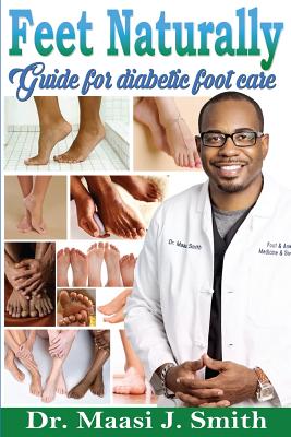 Feet Naturally, Diabetes: Feet Naturally, Diabetes - Maasi J. Smith