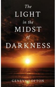 Coperta cărții 'The Light in the Midst of Darkness - Geneva Lofton'
