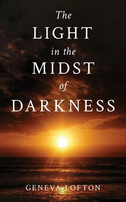 Coperta cărții 'The Light in the Midst of Darkness - Geneva Lofton'