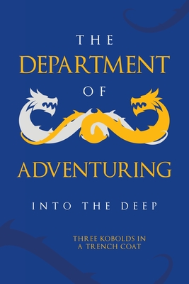 The Department of Adventuring: Into the Deep -