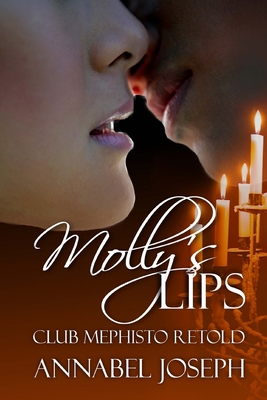 Molly's Lips: Club Mephisto Retold - Annabel Joseph