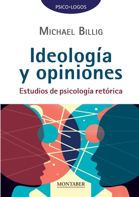 Ideología y opiniones: Estudios de psicología retórica - Michael Billig