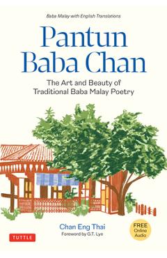 Poza produsului Pantun Baba Chan: The Art and Beauty of Traditional Baba Malay Poetry (Bilingual Text and Online Audio Recordings in English and Baba Malay) - Chan Eng Thai