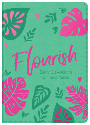 Flourish: Daily Devotions for Teen Girls - 