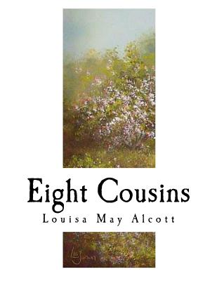 Eight Cousins: The Aunt-Hill - Louisa May Alcott