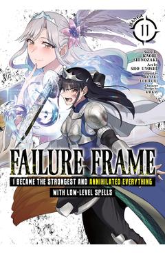 Coperta cărții 'Failure Frame: I Became the Strongest and Annihilated Everything with Low-Level Spells (Manga) Vol. 11 - Kaoru Shinozaki'