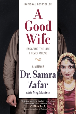 A Good Wife: Escaping the Life I Never Chose - Samra Zafar