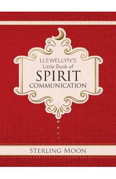 Llewellyn's Little Book of Spirit Communication - Sterling Moon