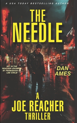 THE NEEDLE (A Joe Reacher Thriller) - Dan Ames