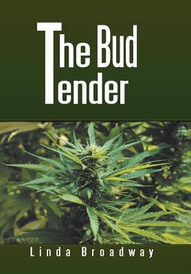 The Bud Tender - Linda Broadway