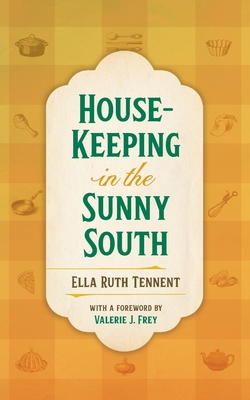 House-Keeping in the Sunny South - Valerie J. Frey