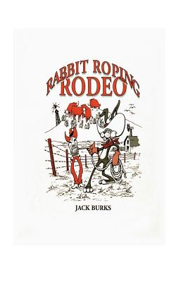 Rabbit Roping Rodeo - Jack Burks
