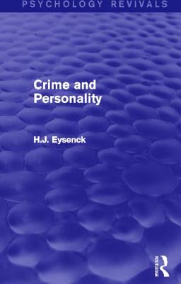 Crime and Personality (Psychology Revivals) - H. J. Eysenck