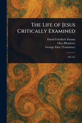 The Life of Jesus Critically Examined - David Friedrich Strauss