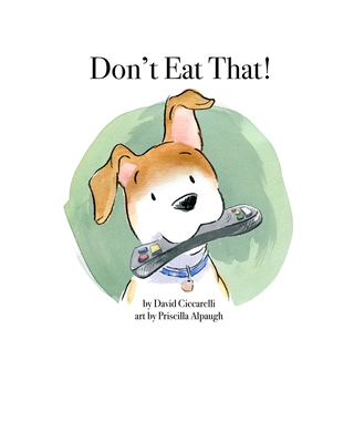 Don't Eat That! - Priscilla Alpaugh