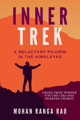 Inner Trek: A Reluctant Pilgrim in the Himalayas - Mohan Ranga Rao