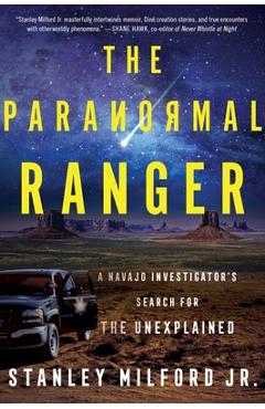 Coperta cărții 'The Paranormal Ranger: A Navajo Investigator's Search for the Unexplained - Stanley Milford Jr'