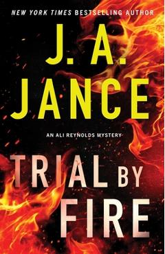 Coperta cărții 'Trial by Fire: An Ali Reynolds Mystery - J. A. Jance'