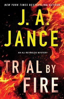 Trial by Fire: An Ali Reynolds Mystery - J. A. Jance