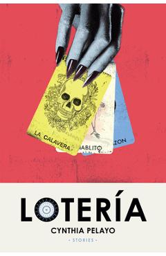 Coperta cărții 'Lotería: Stories - Cynthia Pelayo'