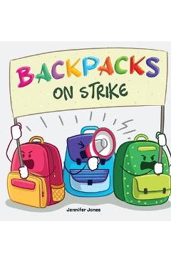 Poza produsului Backpacks On Strike: A Rhyming Children's Book - Jennifer Jones