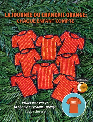 La Journée Du Chandail Orange: Chaque Enfant Compte - Phyllis Webstad