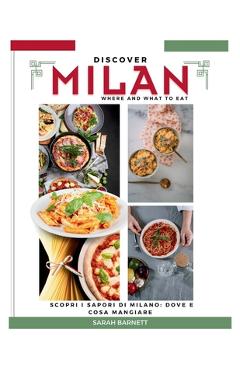 Poza produsului Discovering Milan Flavors: Where and What to Eat' (Scopri i Sapori di Milano: Dove e Cosa Mangiare). - Sarah Barnett