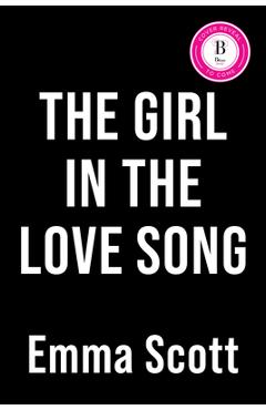 Poza produsului The Girl in the Love Song (Deluxe Edition) - Emma Scott