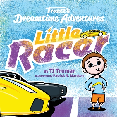 Truett's Dreamtime Adventures: Little Racer - Tabitha Embree