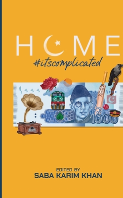 Home #Its Complicated - Saba Karim Khan