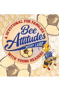 Coperta cărții 'Bee Attitudes: A Devotional for Families with Young Readers - Becky Lane'