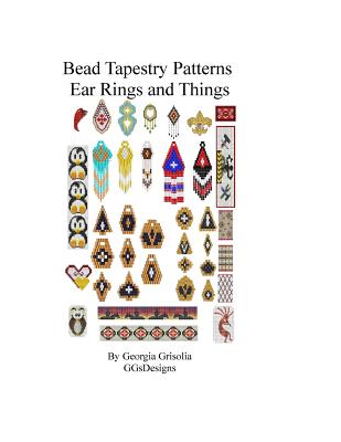 Bead Patterns Ear Rings and Things - Georgia Grisolia