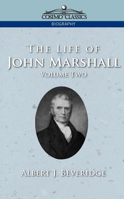 The Life of John Marshall, Vol. 2 - Albert J. Beveridge