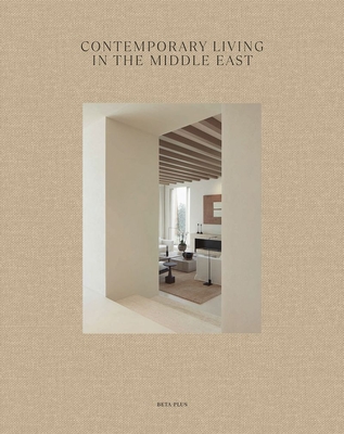 Contemporary Living in the Middle East - Wim Pauwels