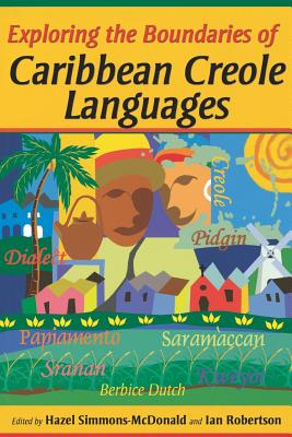 Exploring the Boundaries of Caribbean Creole Languages - Hazel Simmons-mcdonald