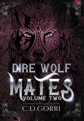 Dire Wolf Mates Volume Two - C. D. Gorri