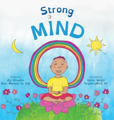 Strong Mind: Dzogchen for Kids (Learn to Relax in Mind with Stormy Feelings) - Ziji Rinpoche