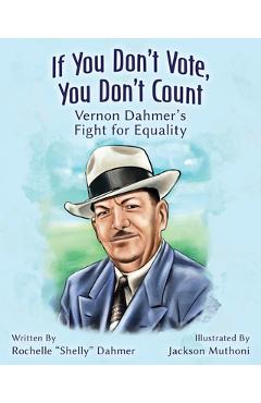 Coperta cărții 'If You Don't Vote, You Don't Count: Vernon Dahmer's Fight for Equality -'