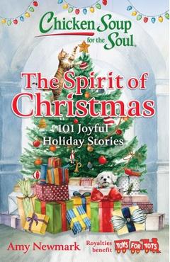 Poza produsului Chicken Soup for the Soul: The Spirit of Christmas: 101 Joyful Holiday Stories - Amy Newmark